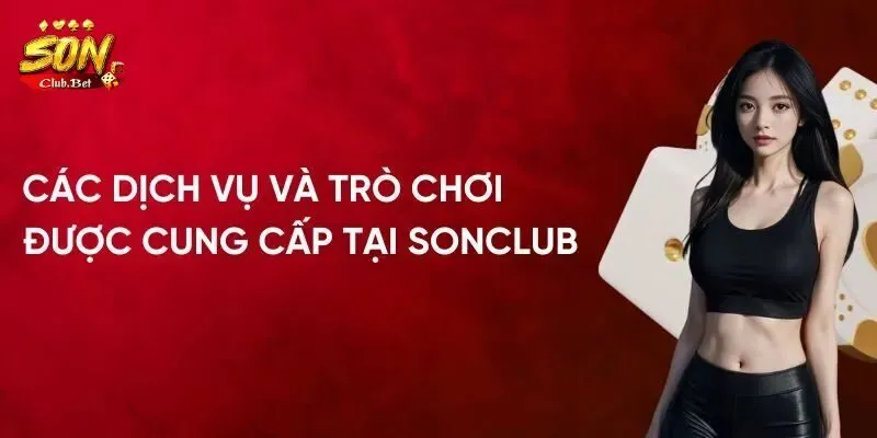 Các dịch vụ và trò chơi được cung cấp tại SONCLUB