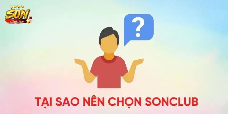 Tại sao nên chọn SONCLUB?